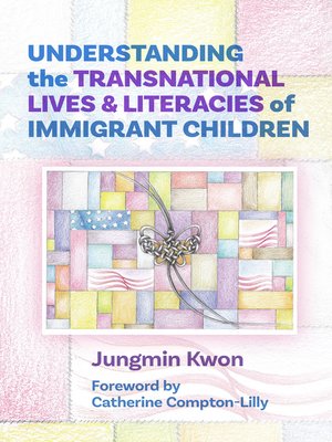 cover image of Understanding the Transnational Lives and Literacies of Immigrant Children